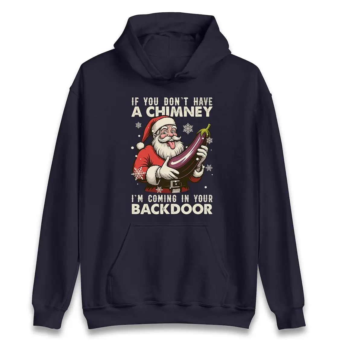 If You Dont have A Chimney Im coming In Your Backdoor Funny Santa Christmas Shirt, Xmas Rude Sweater, Adults Offensive Hoodie
