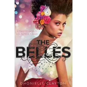 USED-The Belles (the Belles Series, Book 1) by Clayton, Dhonielle (Hardcover)