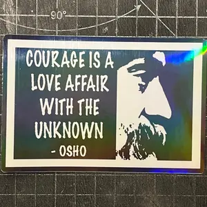 Osho "Courage is a love affair with the unknown" Sticker, Spirituality, Philosophy, Rights, Freedom, Speech, Truth, Oneness, Wholeness, Life, Love, Freedom