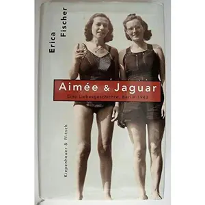 USED-Aime´e & Jaguar: Eine Frauenliebe Berlin 1943 (German Edition) by Erica Fischer (Hardcover)