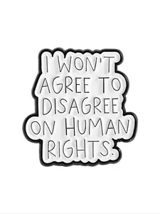 Text Enamel Letter Brooch Pin Clip I Won't Agree to Disagree on Human Rights Badge, Fashion Jewelry for Men Women, Daily Wear Gift Idea, Fashion Accessory, Men Accessories