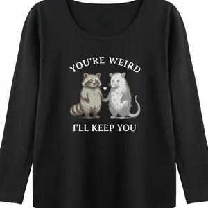 Funny Cute Graphic Tee Women You're Weird I'll Keep You Raccoon Opossum Couple Wholesome Retro Art Relaxed Fit Comfy Top Best Friend Gift