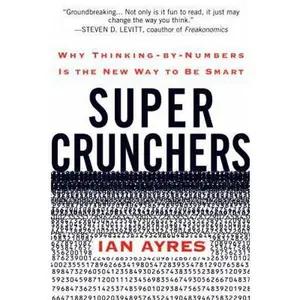 USED Book - Super Crunchers: Why Thinking-by-Numbers Is the New Way to Be Smart by Ian Ayres (Hardcover) - english