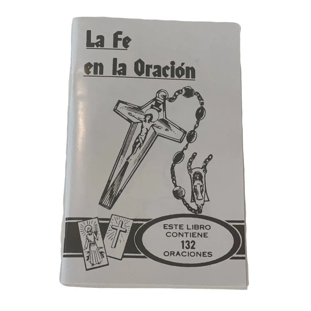 La Fe en la Oracion Religious Book - Soft Cover, 132 Powerful Prayers for Faith, Protection, Spiritual Growth, Guidance & Spiritual Connection: Comprehensive Guide