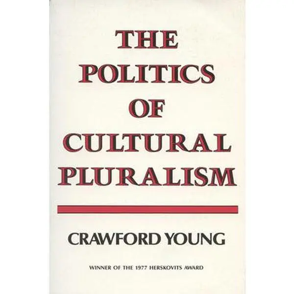USED-The Politics of Cultural Pluralism by Crawford Young (Paperback)