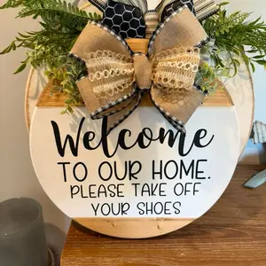Welcome to our home please take off your shoes wooden round sign