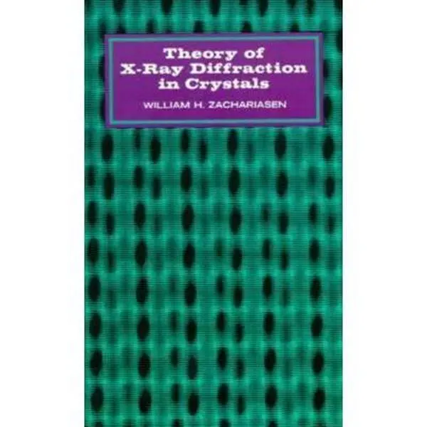 USED Book - Theory of X-Ray Diffraction in Crystals (Dover Classics of Science and Mathematics) by William H. Zachariasen (Paperback) - english