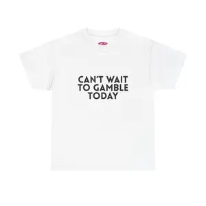 Can’t Wait to Gamble Today T-Shirt | Gambling Quote Tee, Casino Humor