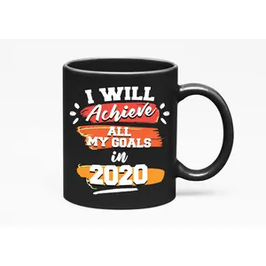 I Will Achieve All My Goals In 2020. Ultimate Goals, Black 11oz Ceramic Mug