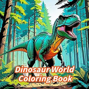 Dinosaur World Coloring Book, Powerful Vintage Print Style, Dinosaur Theme for All Ages, Educational and Fun Choice, Eu Market Favorite