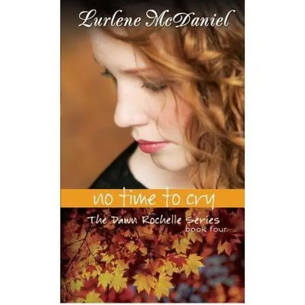 USED-No Time to Cry: The Dawn Rochelle Series, Book Four by McDaniel, Lurlene N. (Paperback)