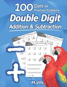 Humble Math - Double Digit Addition & Subtraction: 100 Days of Practice Problems: Ages 6-9, Reproducible Math Drills, Word Problems, KS1, Grades 1-3, -- Humble Math - Paperback