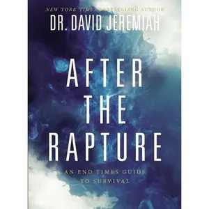 USED-After the Rapture: An End Times Guide to Survival by Jeremiah, David (Paperback)