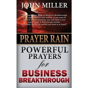 USED-Prayer Rain: Powerful Prayers For Business Breakthrough by Miller, John (Paperback)