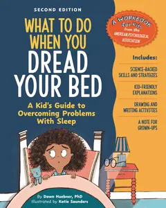 USED-What to Do When You Dread Your Bed, 2nd Edition: A Kid's Guide to Overcoming Problems with Sleep by Huebner, Dawn (Paperback)