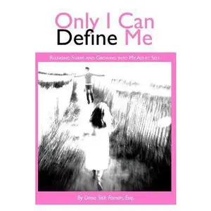 USED-Only I Can Define Me: Releasing Shame and Growing Into My Adult Self by Foman, Dena Sisk (Paperback)