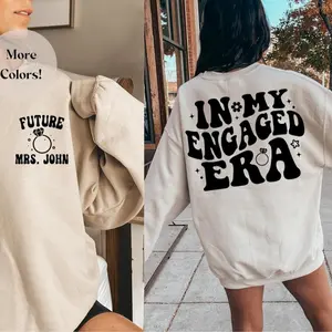 In My Engaged Era Sweatshirt, Fiance Sweatshirt, Custom Bride Crewneck Sweater, Engagement Gift for Her, Engaged AF, Bridal Shower Gift, Bachelorette Shirt