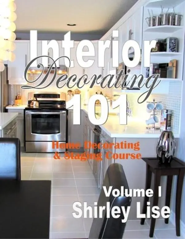USED-Interior Decorating 101 Volume 1: Home Decorating Course by Shirley D. Lise (Paperback)
