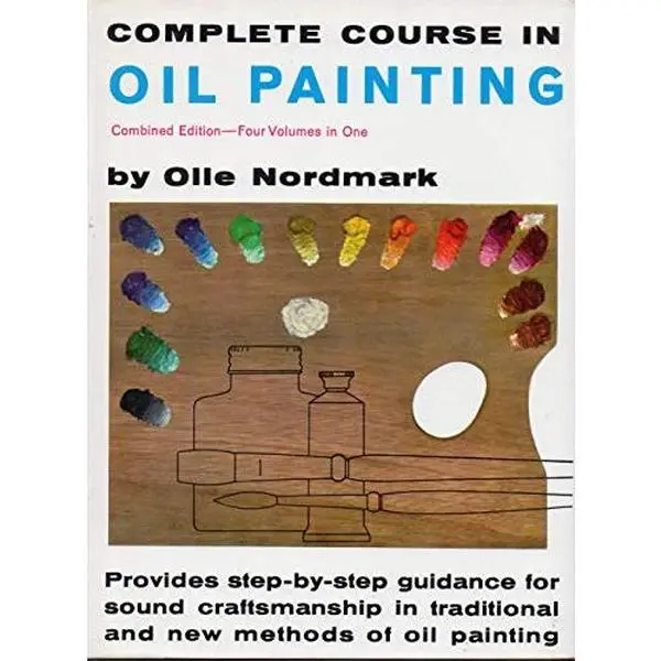USED-COMPLETE COURSE IN OIL PAINTING Combined Edition - Four Volumes in One by Olle Nordmark (Hardcover)