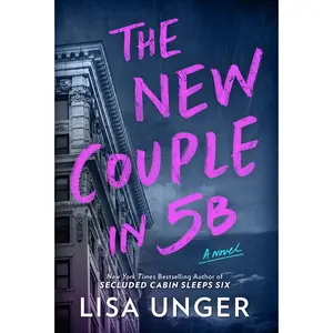 The New Couple in 5b -- Lisa Unger - Hardcover