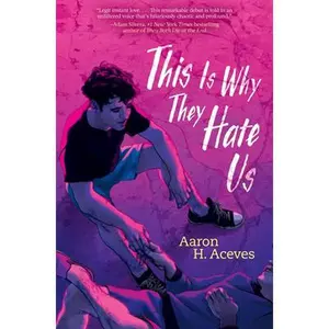 This Is Why They Hate Us -- Aaron H. Aceves - Paperback