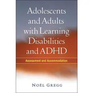 USED-Adolescents and Adults with Learning Disabilities and ADHD: Assessment and Accommodation by Gregg, No?l (Paperback)