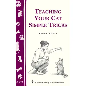 Teaching Your Cat Simple Tricks by Arden Moore [Paperback Book]