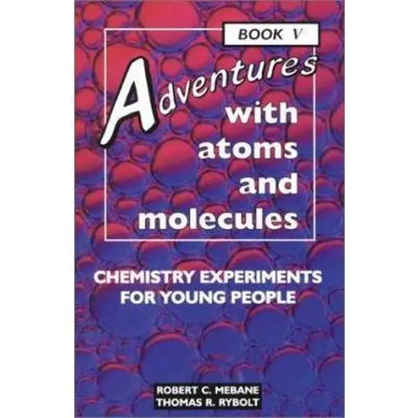 USED-Adventures With Atoms and Molecules: Chemistry Experiments for Young People (Adventures With Science) by Robert C. Mebane (Paperback)