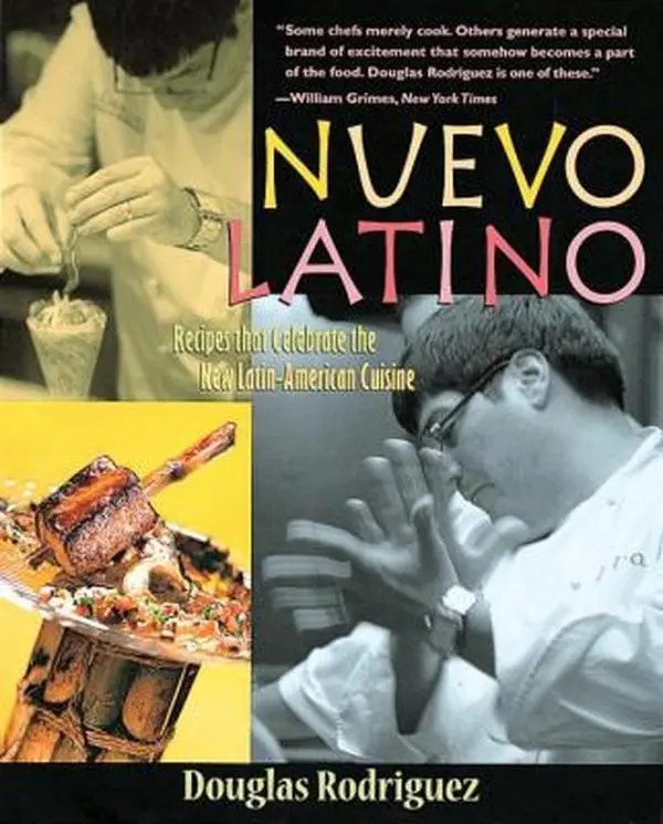 Used Nuevo Latino: Revolutionary Cooking Book with Dried Shrimp Salsa, Mushroom Ceviche Recipes Celebrating New Latin American Cuisine by Douglas Rodriguez (Paperback)