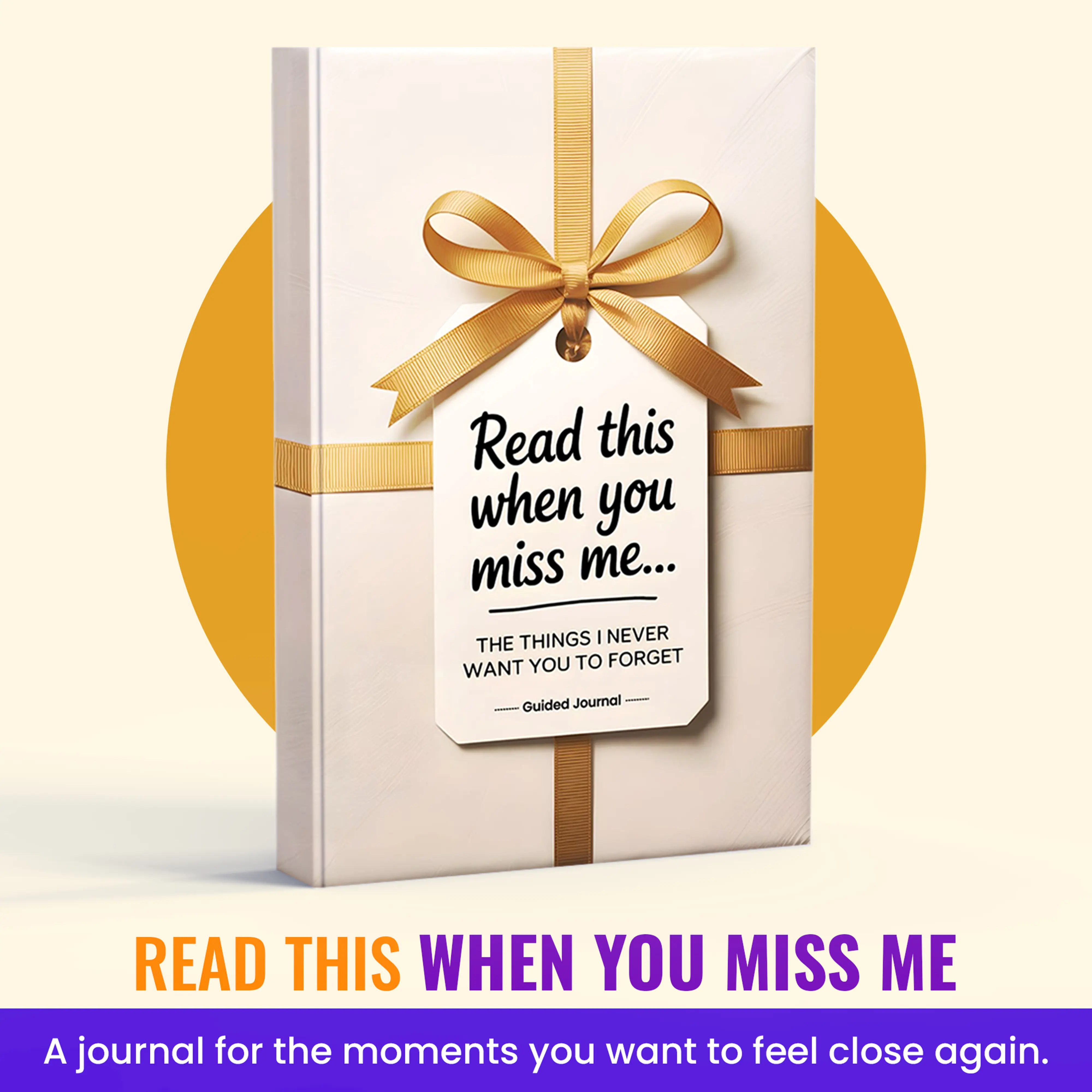 Read This When You Miss Me: The Things I Never Want You to Forget (A Guided Journal)