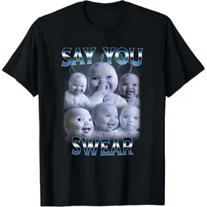 Man 100%25 Cotton Say You Swear Ai Niche Baby Holding Back Laugh Genz Meme T-Shirt Unisex Fit S to XXXXXL for Daily Wear TikTok Trendy Gen Z Fashion