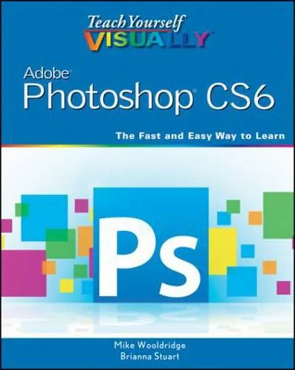 Used Paperback Book - Teach Yourself Visually Adobe Photoshop CS6 (2012 Edition) by Mike Wooldridge - English Tutorial for Editing, Graphics & Creativity