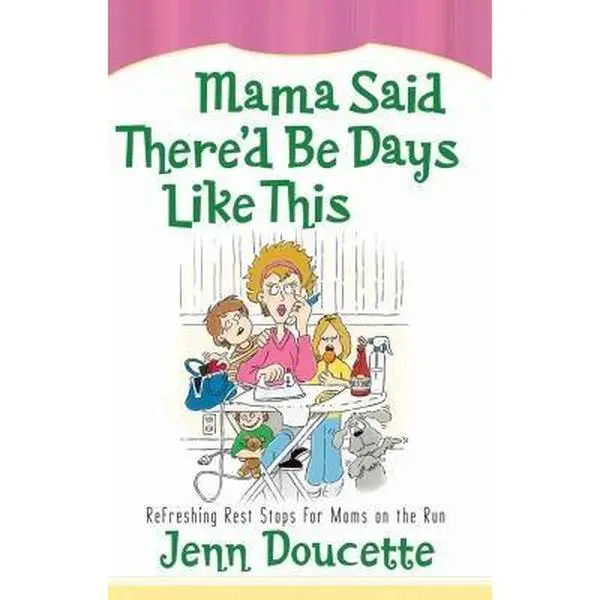USED Book - Mama Said There'd Be Days Like This: Refreshing Rest Stops for Moms on the Run by Jenn Doucette (Paperback) - english
