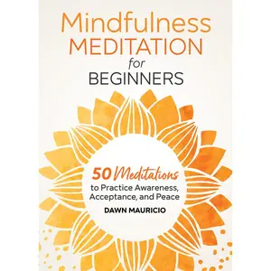 USED-Mindfulness Meditation for Beginners: 50 Meditations to Practice Awareness, Acceptance, and Peace by Mauricio, Dawn (Paperback)