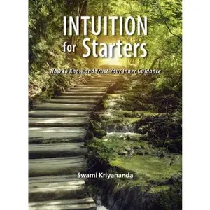 USED-Intuition for Starters: How to Know and Trust Your Inner Guidance by Kriyananda, Swami (Paperback)