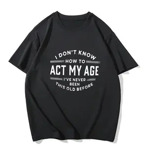 Funny Act My Age Sarcastic Oversized T-Shirt summer tops women tshirt women's