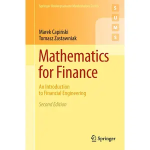 Mathematics for Finance: An Introduction to Financial Engineering (Springer Undergraduate Mathematics Series) 2nd ed. 2011 Edition