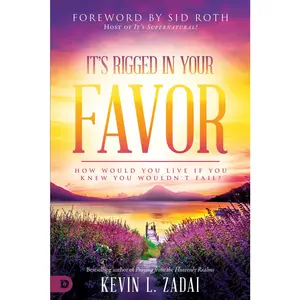 USED-It's Rigged in Your Favor: How Would You Live If You Knew You Wouldn't Fail? by Zadai, Kevin (Paperback)