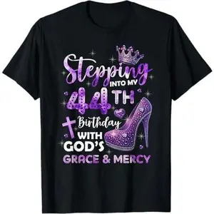 Stepping Into My 44th Birthday With God's Grace & Mercy T-Shirt