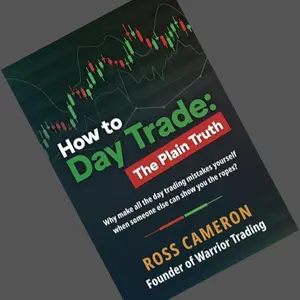 How to Day Trade: The Plain Truth Paperback – November 15, 2023