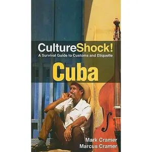 USED-CultureShock! Cuba: A Survival Guide to Customs and Etiquette by Mark Cramer (Paperback)