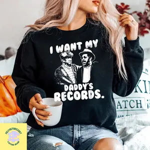 I Want My Daddy's Records T-shirt Sanford And Son Shirt Daddys Records Vintage Shirt Tv Series Unisex Shirt Sanford And Son Movie Shirt Cotton Sweater