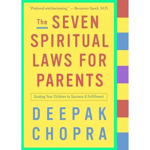 USED-The Seven Spiritual Laws for Parents: Guiding Your Children to Success and Fulfillment by Chopra, Deepak (Paperback)