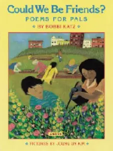 USED-Could We Be Friends? and Other Poems for Pals: Poems for Pals by Bobbi Katz (Paperback)
