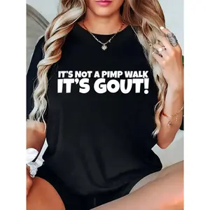 It's Not A Pimp Walk It's Gout T-Shirt, Funny Graphic Tee, Comfortable Fit, Durable and Breathable, Perfect for Daily Wear, Men's T-shirt, Women's T-shirt