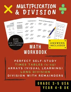 Multiplication & Division: Math Workbook For Grades 3-5 | 0-15 Times Tables, Multiplication Arrays, Long Division & Using Remainders (Ages 8-11)