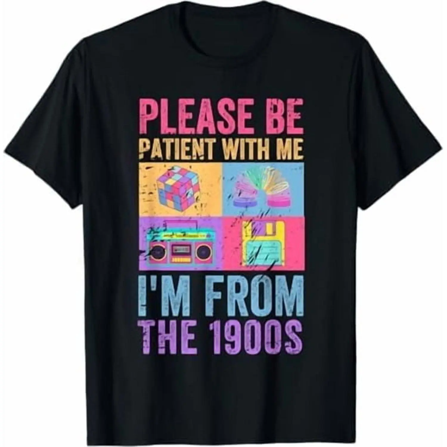 Please Be Patient Im From The 1900s Funny Over The Hill Vintage Slogan T Shirt Sarcastic Humor Graphic Tee Retro Classic Casual