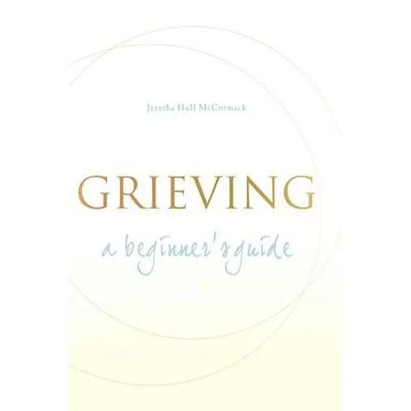 USED-Grieving: A Beginner's Guide by McCormack, Jerusha Hull (Paperback)