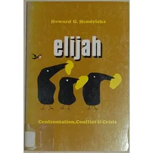 USED-Elijah; confrontation, conflict, and crisis, by Howard G Hendricks (Paperback)