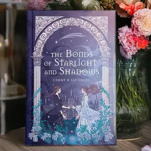 The Bonds of Starlight and Shadows by Cammy & Aly Crady Hardcover Edition